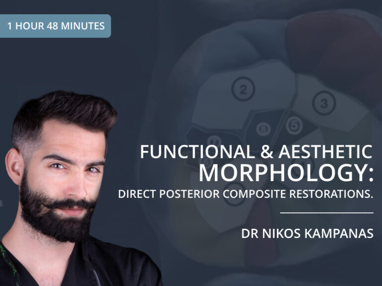 Functional and Aesthetic Morphology: Direct Posterior Composite Restorations – Dr Nikos Kampanas