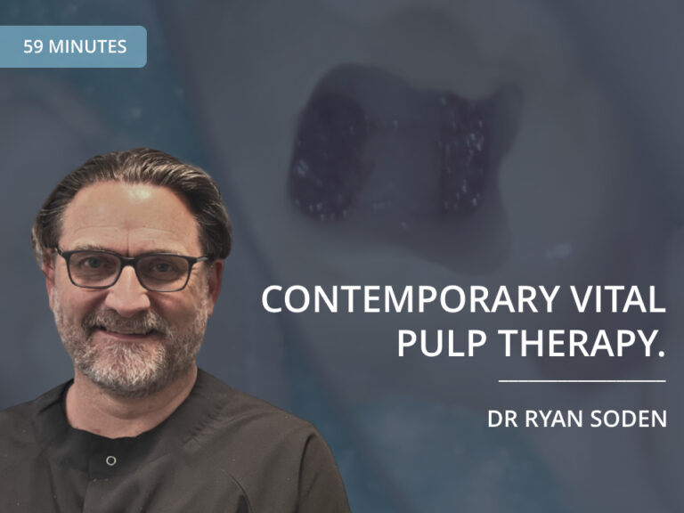 Contemporary Vital Pulp Therapy – Dr Ryan Soden