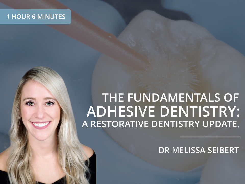 The Foundations of Adhesive Dentistry A Restorative Dentistry Update