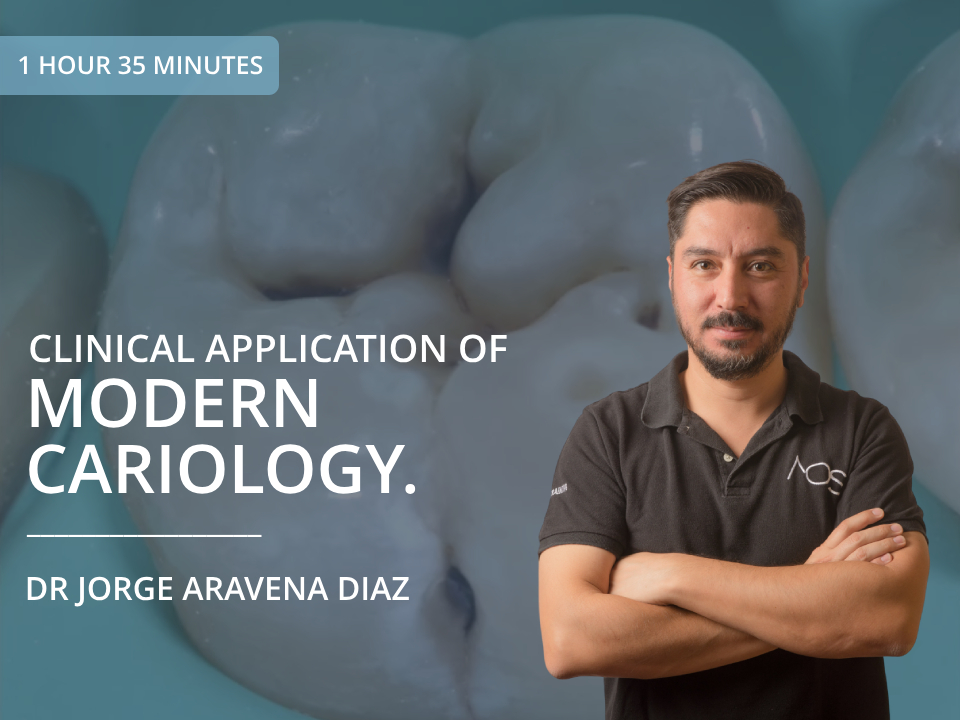 Dr Jorge Aravena Diaz - Modern Cariology Course