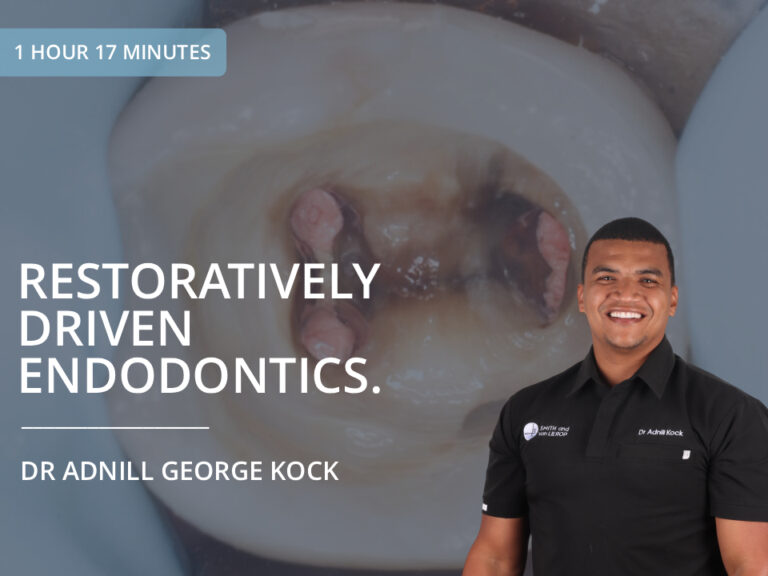 Restoratively Driven Endodontics — Dr Adnill George Kock